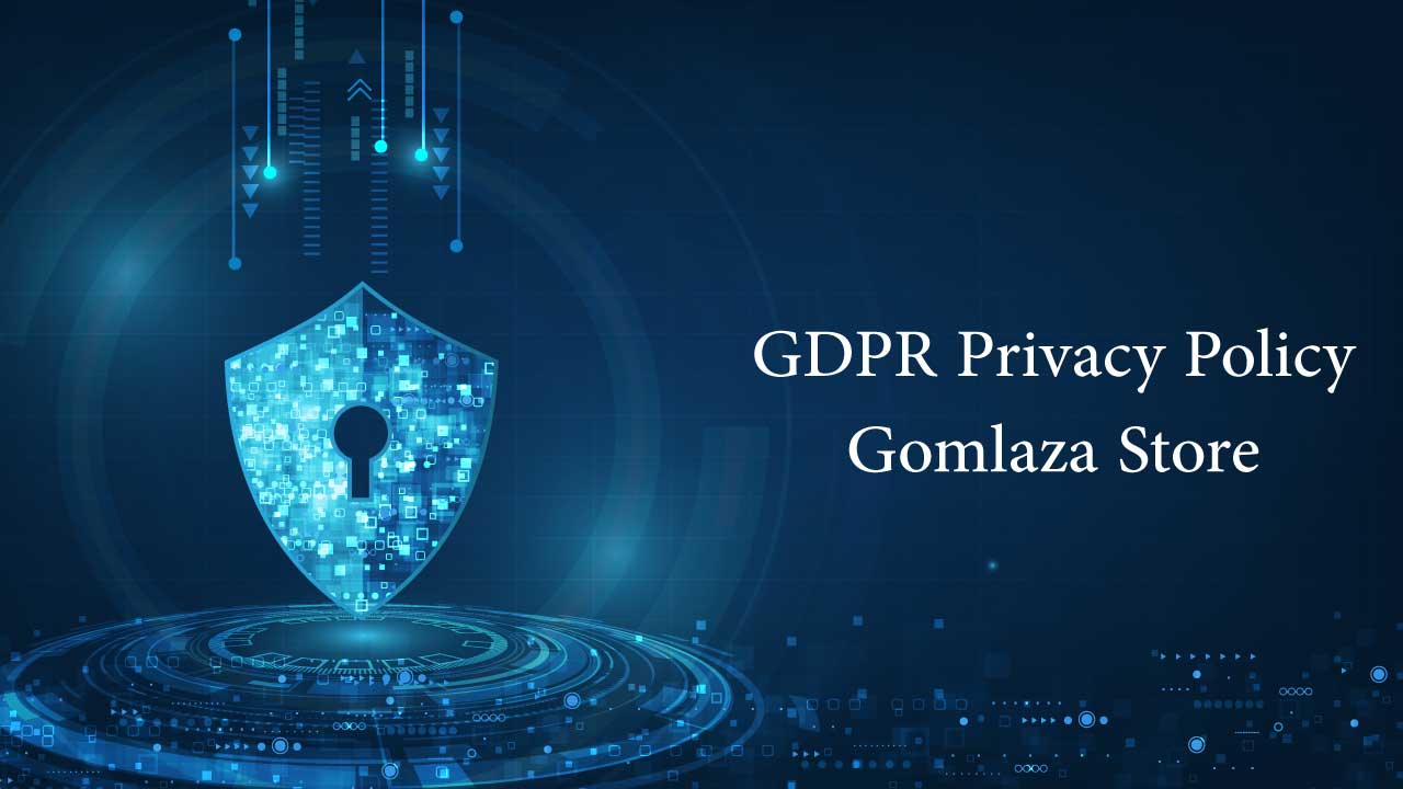 GDPR Privacy Policy of Gomlaza Store